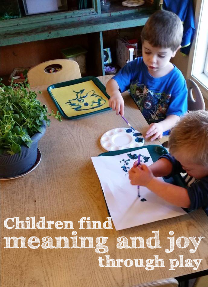 Children find meaning and joy through play.
