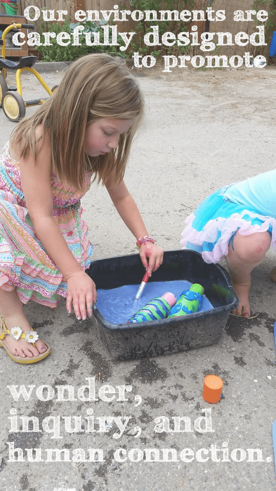 Our environments are carefully designed to promote wonder, inquiry, and human connection.