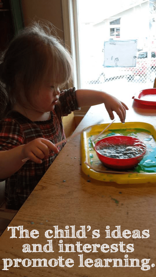 The child's ideas and interests promote learning.
